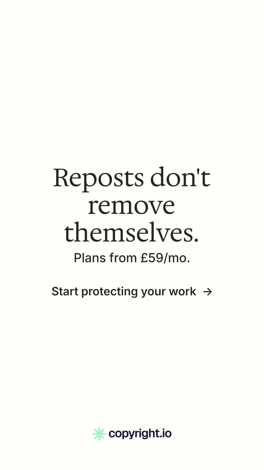 Instagram story for copyright.io: "Reposts don't remove themselves." Minimal luxury style, skeleton layout, light palette in white.
