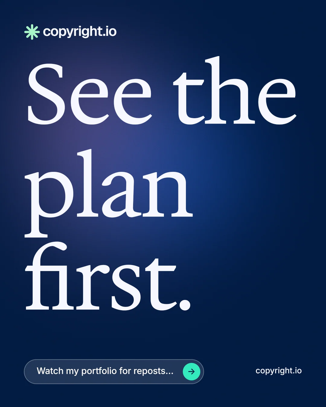 Instagram portrait post for copyright.io: "See the plan first." Agentic glass style, poster layout, dark palette in blue.