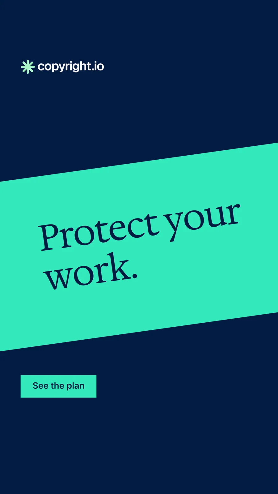 Instagram story for copyright.io: "Protect your work." Split block style, diagonal layout, dark palette in blue, teal.