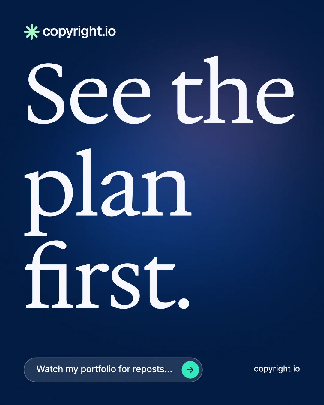 Instagram portrait post for copyright.io: "See the plan first." Agentic glass style, poster layout, dark palette in blue.