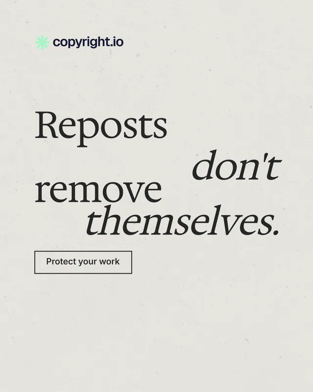 Instagram portrait post for copyright.io: "Reposts don't remove themselves." Editorial style, stacked layout, light palette in white, grey.