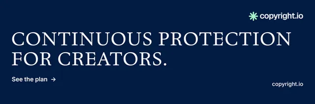 X header for copyright.io: "Continuous protection for creators." Minimal luxury style, poster layout, dark palette in blue.