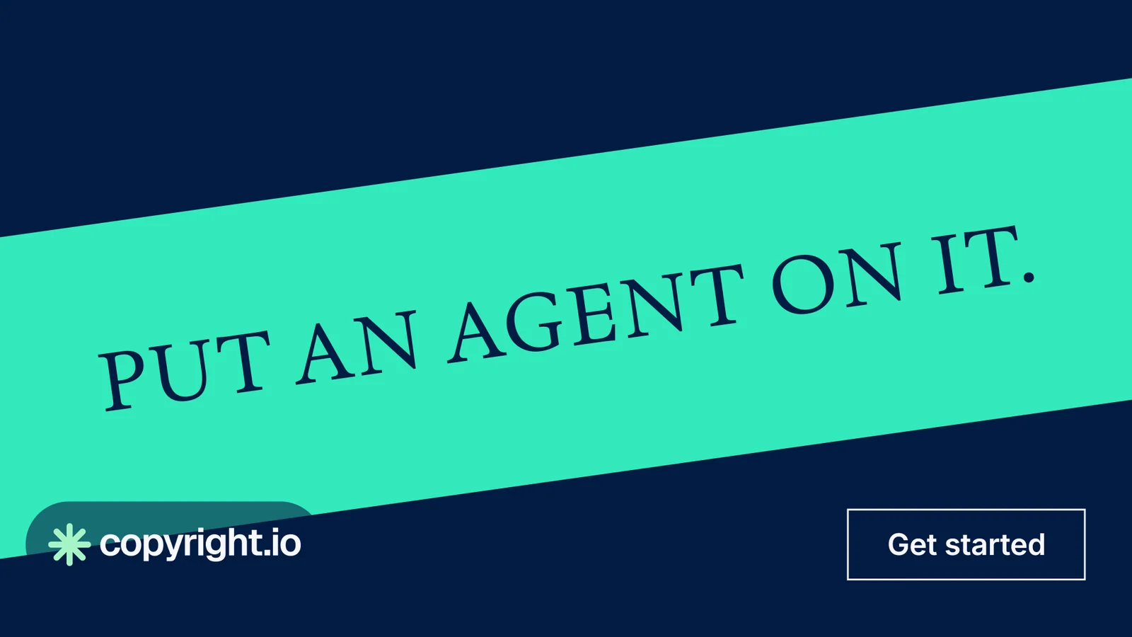 Landscape graphic for copyright.io: "Put an agent on it." Editorial style, diagonal layout, dark palette in blue, teal.