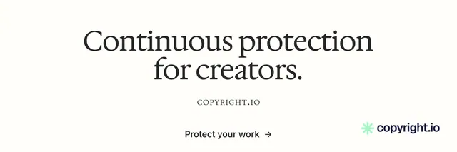 X header for copyright.io: "Continuous protection for creators." Minimal luxury style, smallcaps layout, light palette in white, grey.