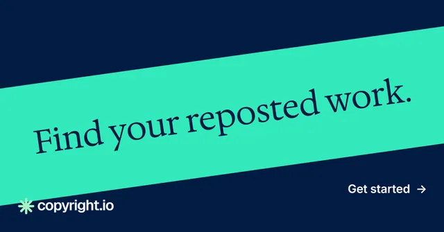 Social ad for copyright.io: "Find your reposted work." Minimal luxury style, diagonal layout, dark palette in blue, teal.