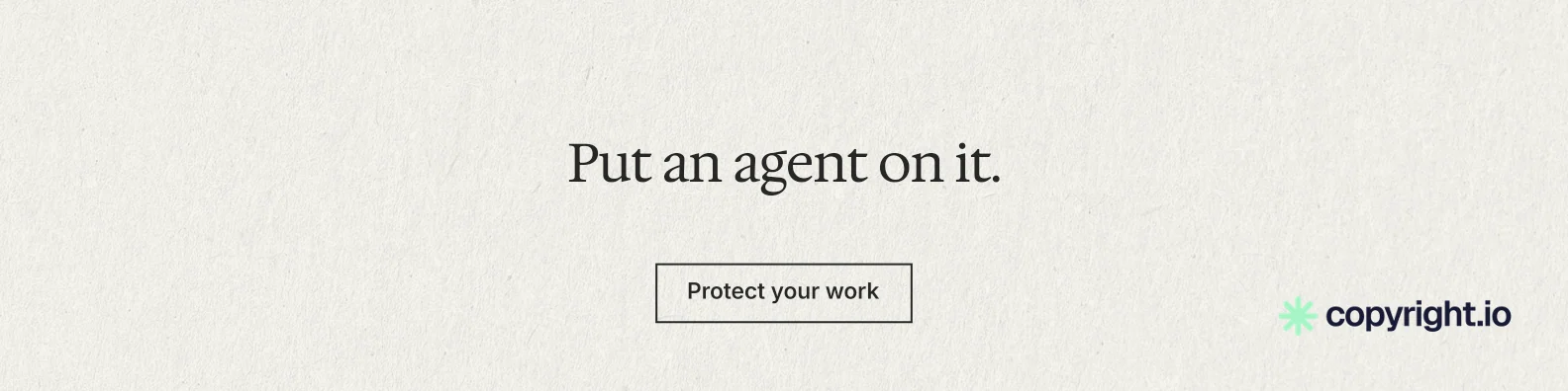 LinkedIn banner for copyright.io: "Put an agent on it." Editorial style, centred layout, light palette in white.