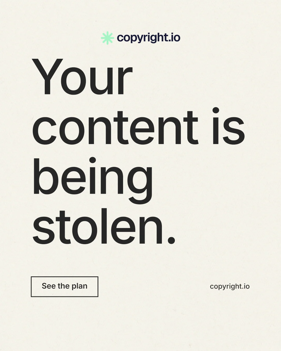 Instagram portrait post for copyright.io: "Your content is being stolen." Editorial style, poster layout, light palette in white, grey.