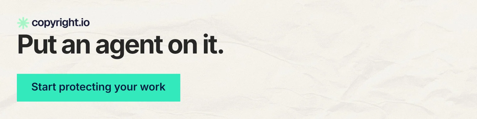 LinkedIn banner for copyright.io: "Put an agent on it." Swiss style, skeleton layout, light palette in white, teal.