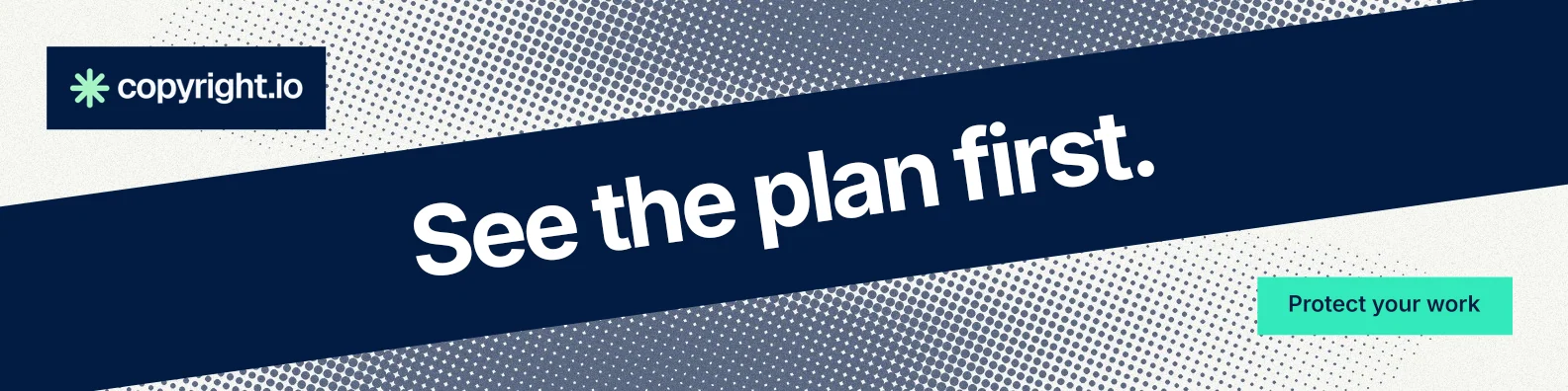 LinkedIn banner for copyright.io: "See the plan first." Swiss style, diagonal layout, dark palette in blue, grey, teal.