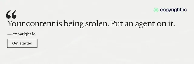 X header for copyright.io: "Your content is being stolen." Editorial style, quote layout, light palette in white, grey.
