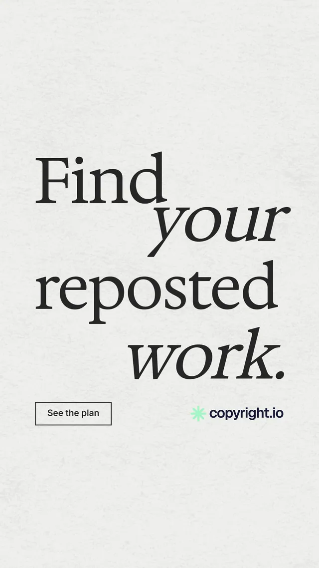 Instagram story for copyright.io: "Find your reposted work." Editorial style, stacked layout, light palette in white, grey.
