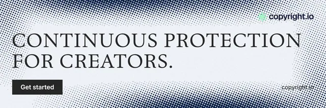 X header for copyright.io: "Continuous protection for creators." Split block style, poster layout, light palette in grey, blue, white.