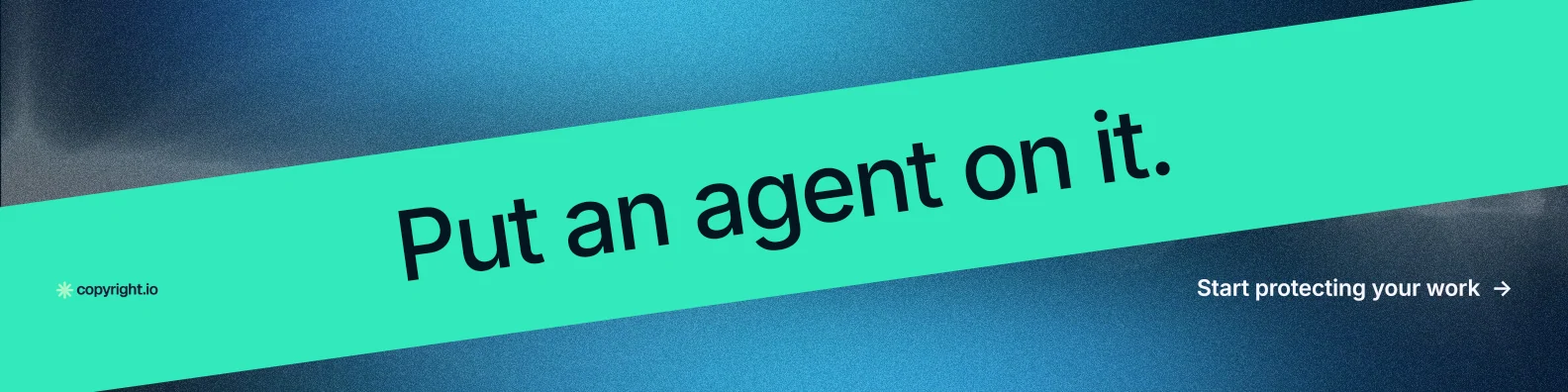 LinkedIn banner for copyright.io: "Put an agent on it." Minimal luxury style, diagonal layout, light palette in teal, blue.