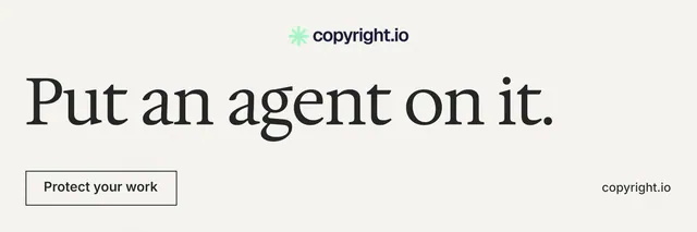 X header for copyright.io: "Put an agent on it." Editorial style, poster layout, light palette in white, grey.
