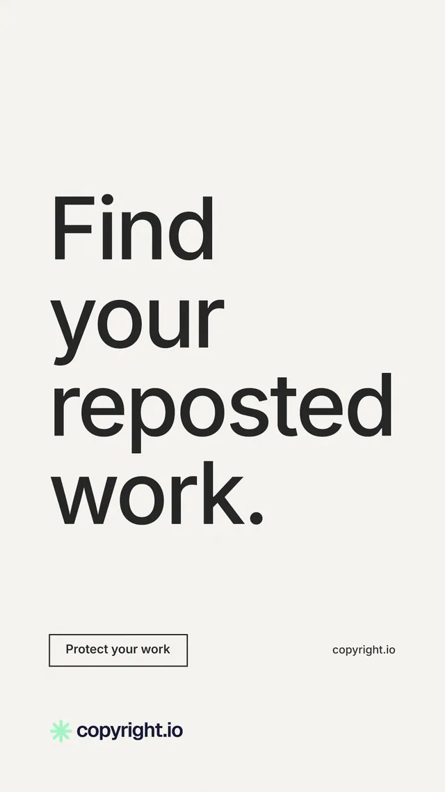 Instagram story for copyright.io: "Find your reposted work." Editorial style, poster layout, light palette in white, grey.