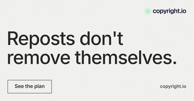 Social ad for copyright.io: "Reposts don't remove themselves." Editorial style, poster layout, light palette in white, grey.