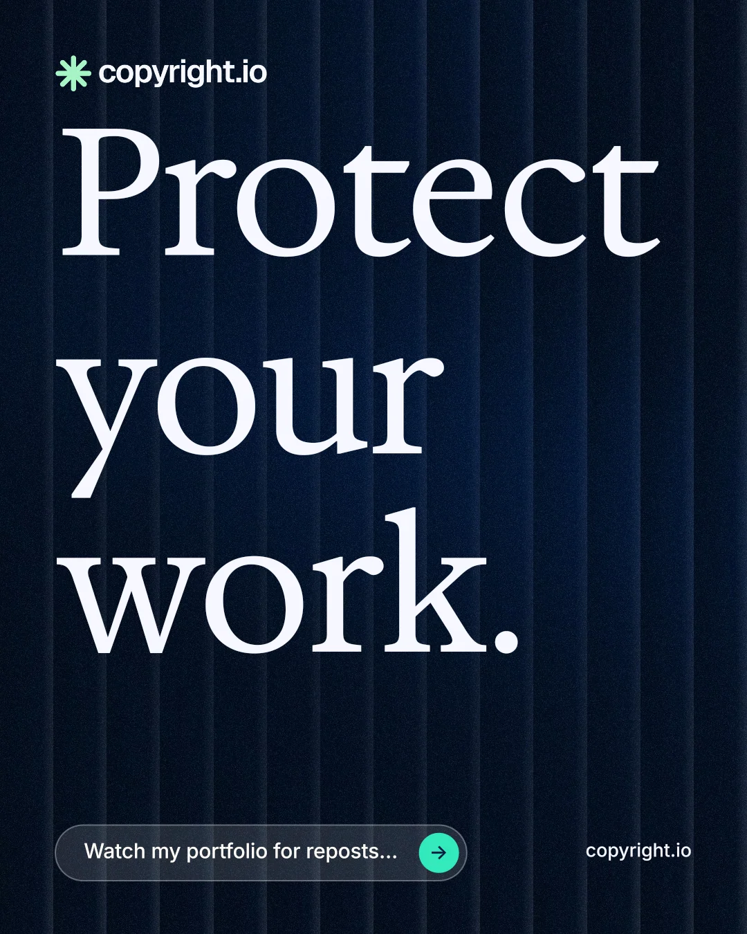 Instagram portrait post for copyright.io: "Protect your work." Agentic glass style, poster layout, dark palette in black, grey.