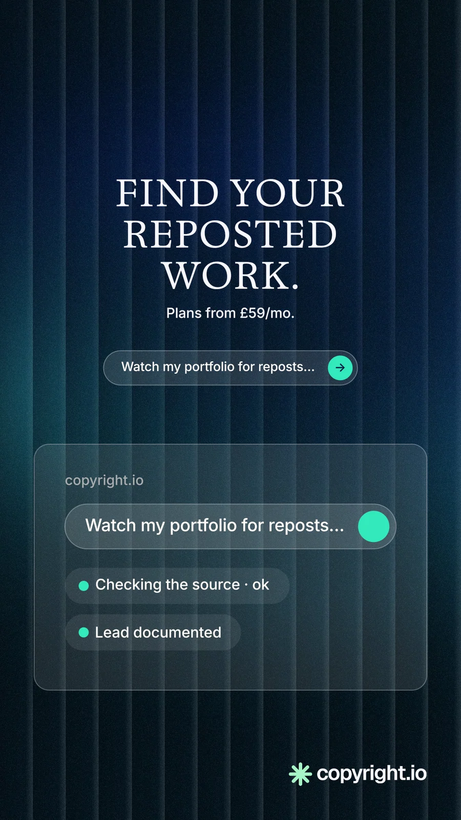 Instagram story for copyright.io: "Find your reposted work." Agentic glass style, centred layout, dark palette in black, blue.