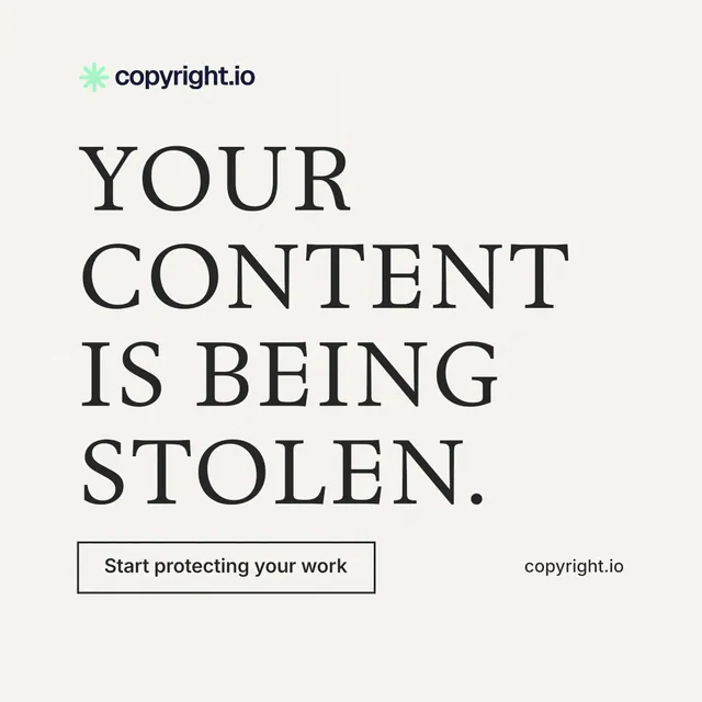 Instagram post for copyright.io: "Your content is being stolen." Editorial style, poster layout, light palette in white, grey, green.