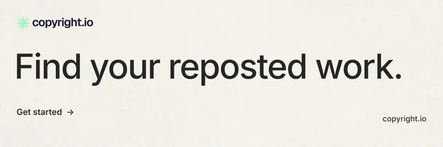 X header for copyright.io: "Find your reposted work." Minimal luxury style, poster layout, light palette in white, grey.