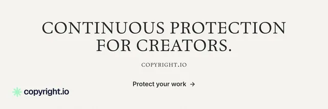 X header for copyright.io: "Continuous protection for creators." Editorial style, smallcaps layout, light palette in white, grey.