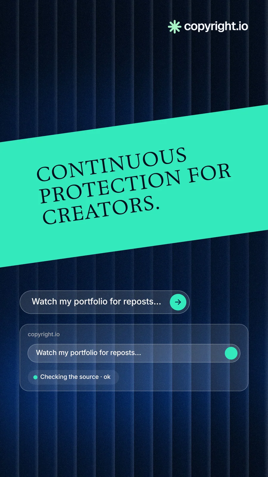 Instagram story for copyright.io: "Continuous protection for creators." Agentic glass style, diagonal layout, dark palette in teal, blue, black.