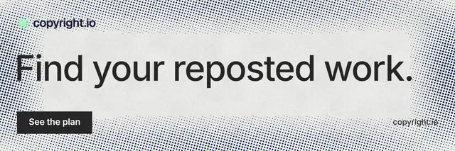 X header for copyright.io: "Find your reposted work." Swiss style, poster layout, light palette in grey, white.