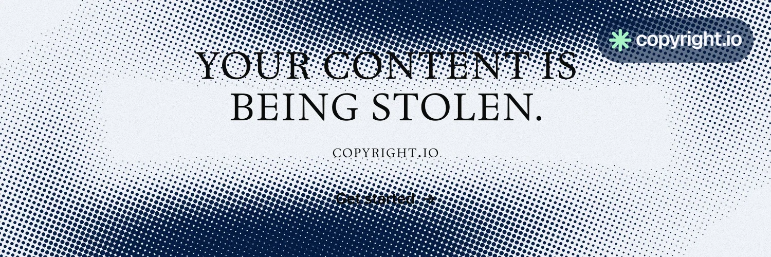 X header for copyright.io: "Your content is being stolen." Split block style, smallcaps layout, light palette in blue, grey, white.