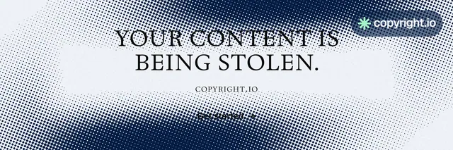 X header for copyright.io: "Your content is being stolen." Split block style, smallcaps layout, light palette in blue, grey, white.