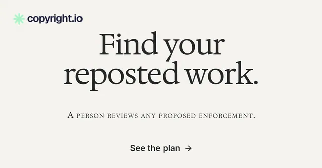 Social ad for copyright.io: "Find your reposted work." Minimal luxury style, smallcaps layout, light palette in white, grey.