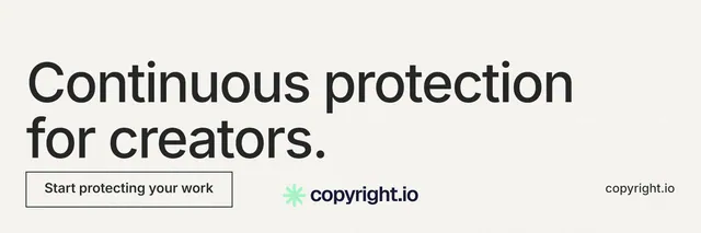 X header for copyright.io: "Continuous protection for creators." Editorial style, poster layout, light palette in white, grey, green.