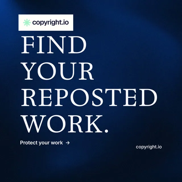Instagram post for copyright.io: "Find your reposted work." Minimal luxury style, poster layout, dark palette in blue, black, grey.