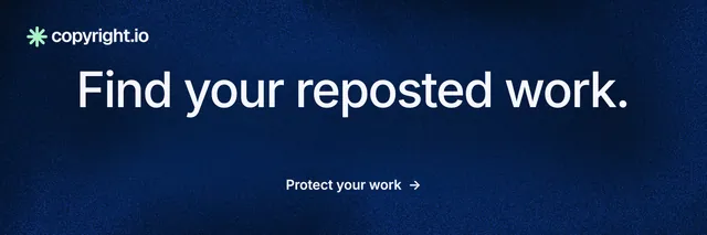 X header for copyright.io: "Find your reposted work." Minimal luxury style, centred layout, dark palette in blue, black.