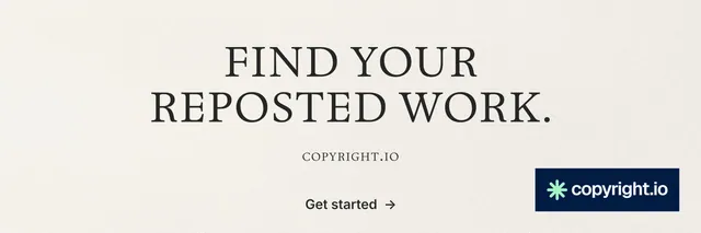 X header for copyright.io: "Find your reposted work." Minimal luxury style, smallcaps layout, light palette in yellow, white, grey.