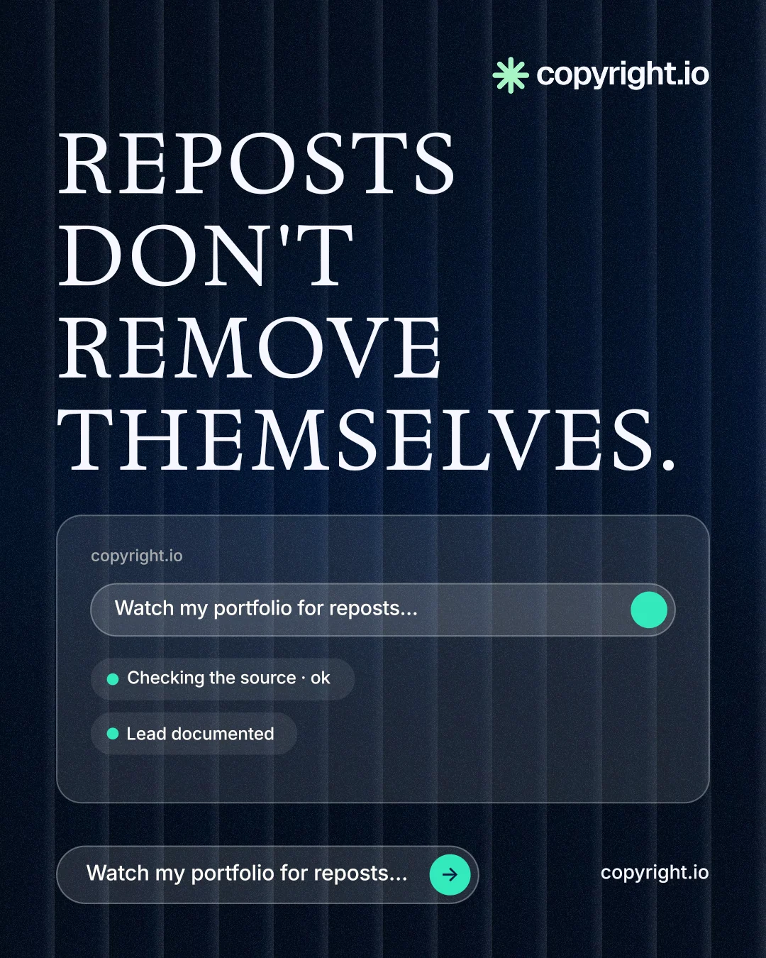 Instagram portrait post for copyright.io: "Reposts don't remove themselves." Agentic glass style, poster layout, dark palette in blue, black, grey.