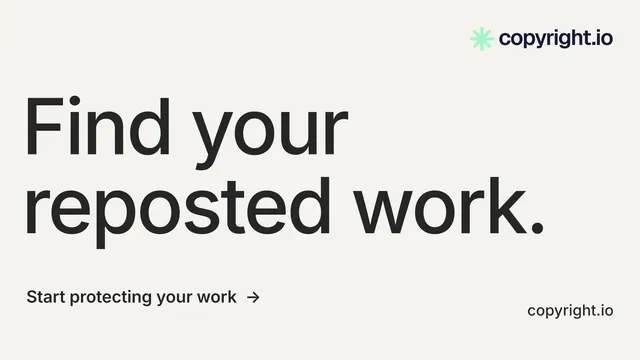 Landscape graphic for copyright.io: "Find your reposted work." Minimal luxury style, poster layout, light palette in white, grey.