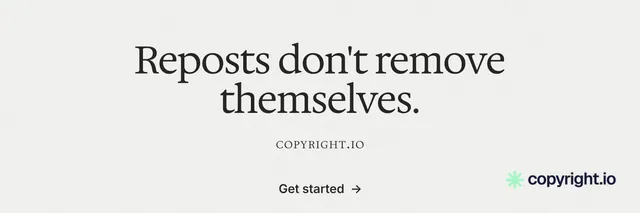 X header for copyright.io: "Reposts don't remove themselves." Editorial style, smallcaps layout, light palette in white.