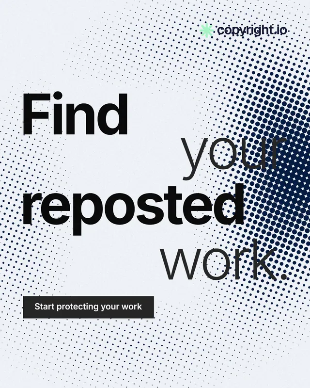 Instagram portrait post for copyright.io: "Find your reposted work." Swiss style, stacked layout, light palette in white, grey.