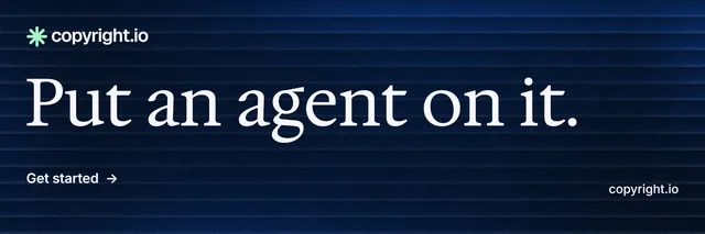 X header for copyright.io: "Put an agent on it." Minimal luxury style, poster layout, dark palette in black, blue, grey.