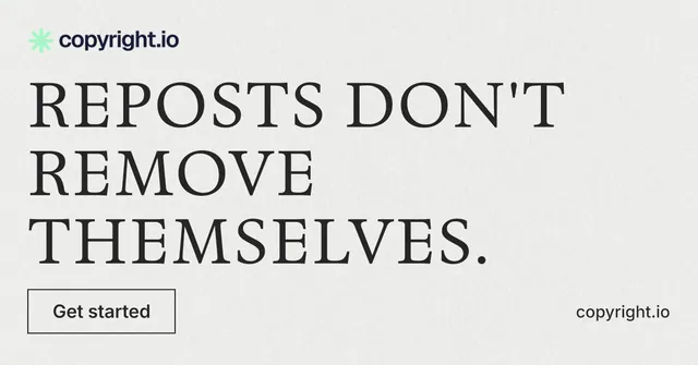 Social ad for copyright.io: "Reposts don't remove themselves." Editorial style, poster layout, light palette in white, grey.