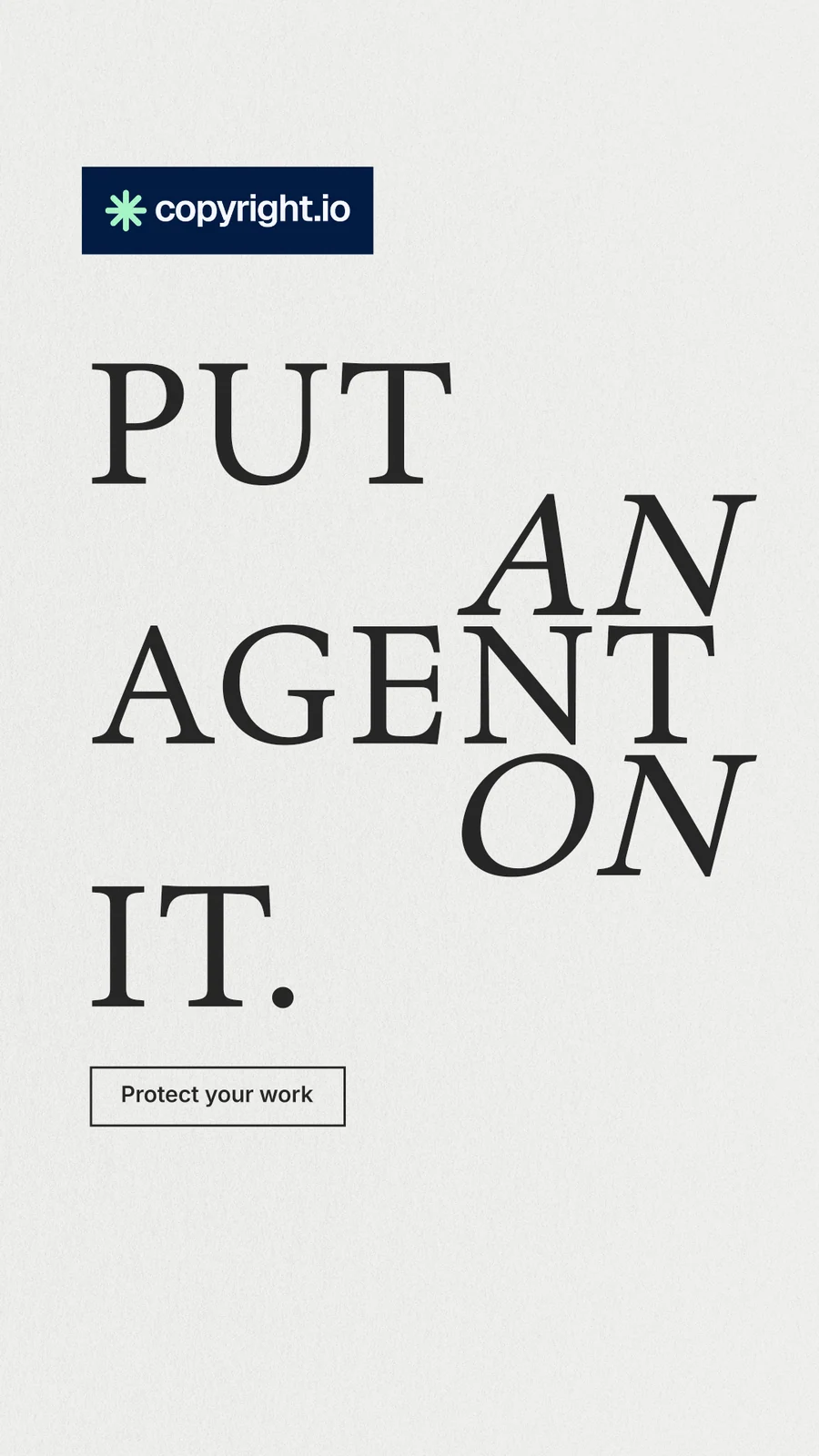 Instagram story for copyright.io: "Put an agent on it." Editorial style, stacked layout, light palette in white, grey.