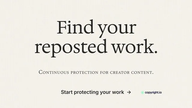 Landscape graphic for copyright.io: "Find your reposted work." Minimal luxury style, smallcaps layout, light palette in white, grey.