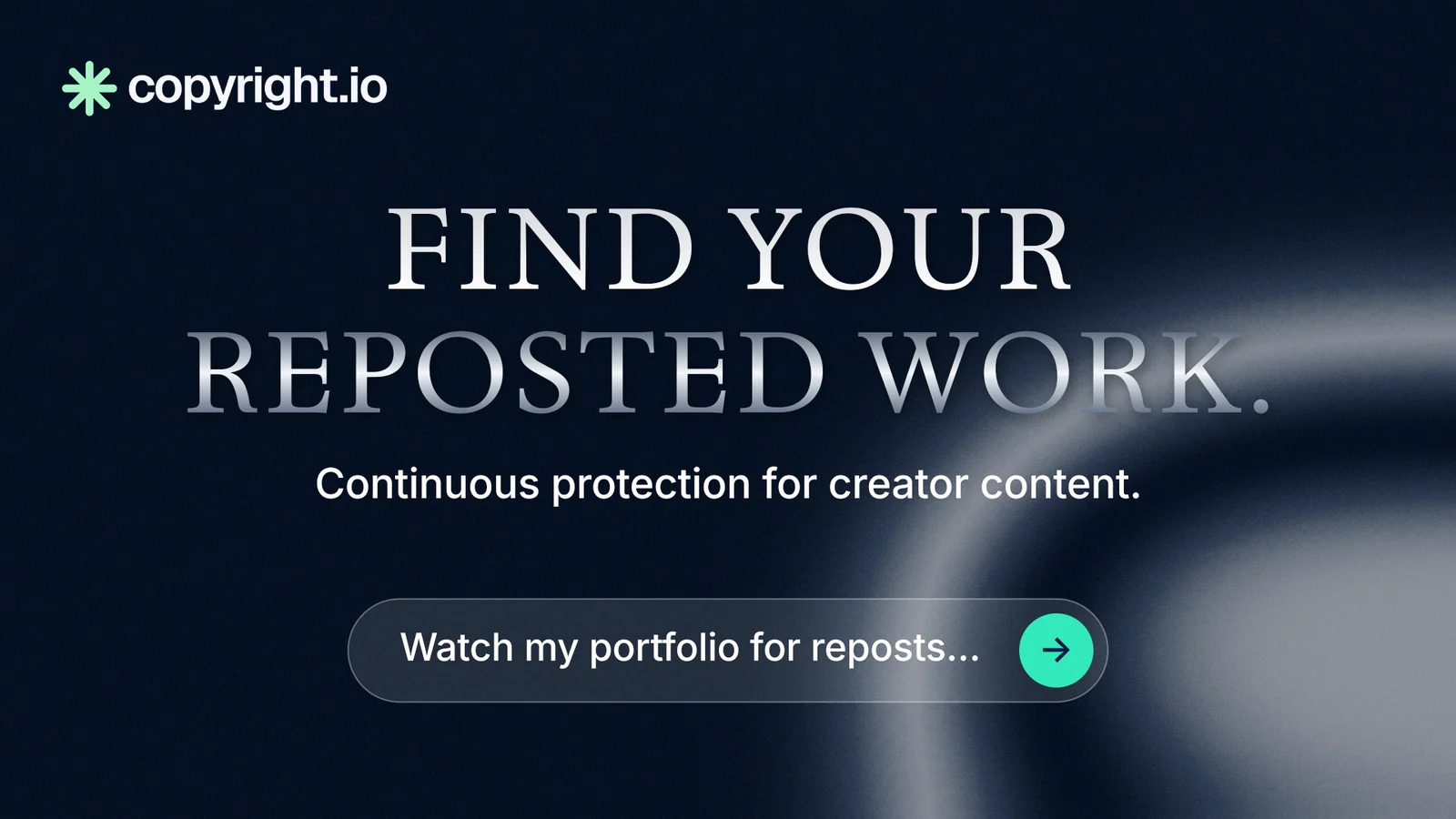 Landscape graphic for copyright.io: "Find your reposted work." Agentic glass style, centred layout, dark palette in black, grey, blue.