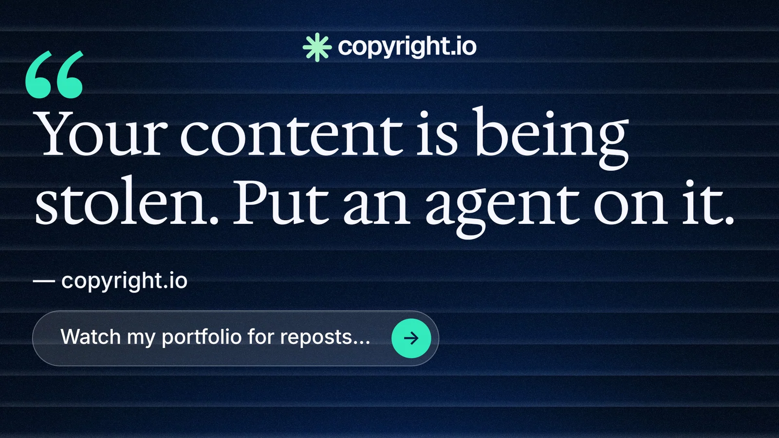 Landscape graphic for copyright.io: "Put an agent on it." Agentic glass style, quote layout, dark palette in black, blue, grey.
