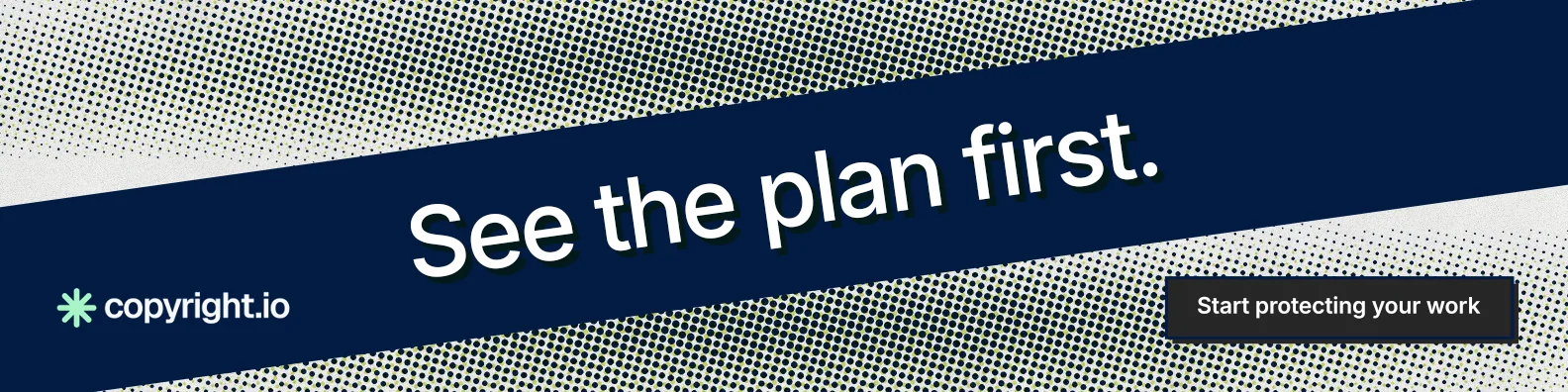 LinkedIn banner for copyright.io: "See the plan first." Brutalist style, diagonal layout, dark palette in blue, grey.