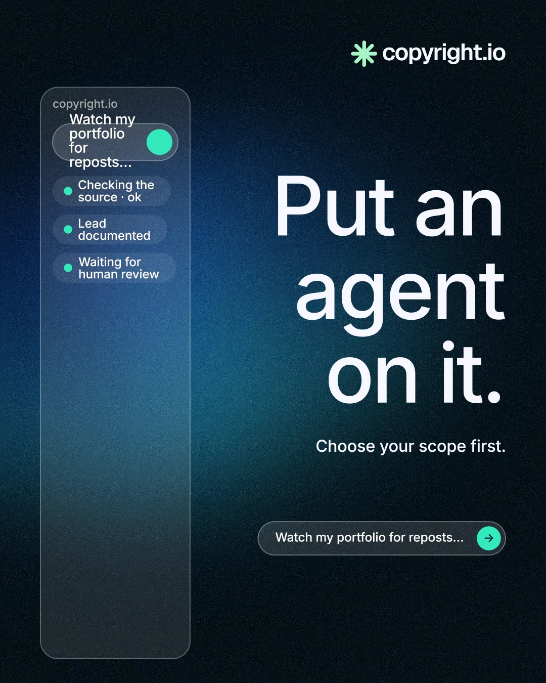 Instagram portrait post for copyright.io: "Put an agent on it." Agentic glass style, right layout, dark palette in blue, black.