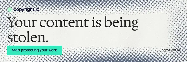 X header for copyright.io: "Your content is being stolen." Split block style, poster layout, light palette in white, grey, teal.