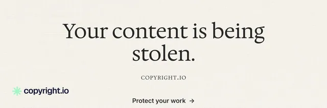 X header for copyright.io: "Your content is being stolen." Minimal luxury style, smallcaps layout, light palette in white.
