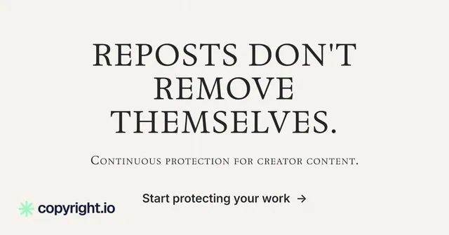 Social ad for copyright.io: "Reposts don't remove themselves." Editorial style, smallcaps layout, light palette in white, grey.