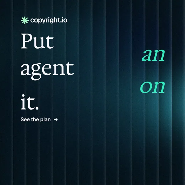 Instagram post for copyright.io: "Put an agent on it." Minimal luxury style, stacked layout, dark palette in black, blue, teal.